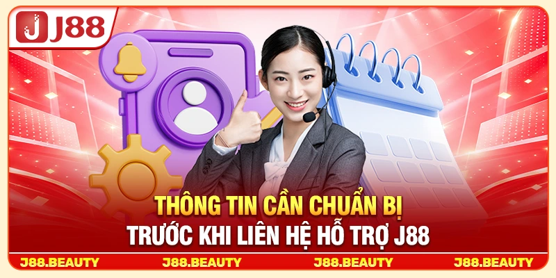 Liên Hệ J88: Kênh Hỗ Trợ Hội Viên 24/7 Nhanh Chóng Và Chuyên Nghiệp 3 Thông tin cần chuẩn bị khi gửi yêu cầu hỗ trợ